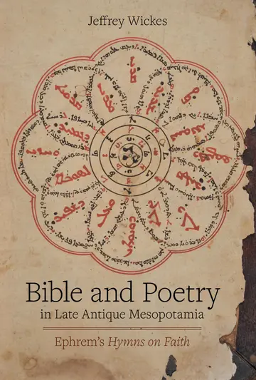 Cover of Bible and Poetry in Late Antique Mesopotamia – Ephrem′s Hymns on Faith