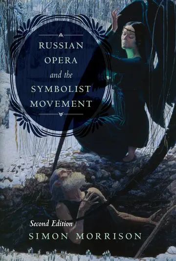 Cover of Russian Opera and the Symbolist Movement, Second Edition