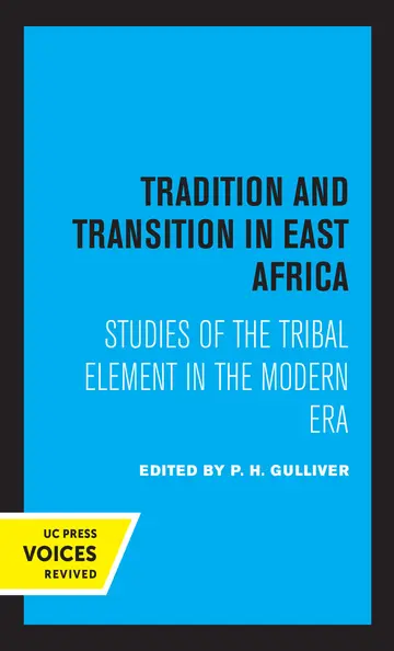Cover of Tradition and Transition in East Africa – Studies of the Tribal Element in the Modern Era