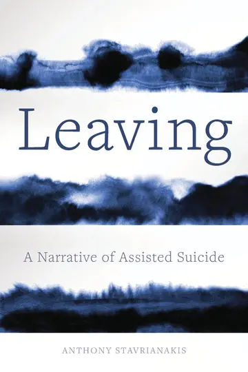 Cover of Leaving – A Narrative of Assisted Suicide