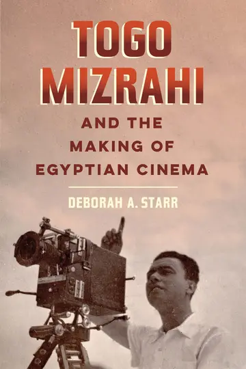 Cover of Togo Mizrahi and the Making of Egyptian Cinema
