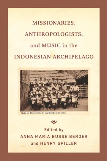 Cover of Missionaries, Anthropologists and Music in the Indonesian Archipelago