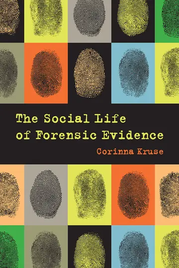 Cover of The Social Life of Forensic Evidence