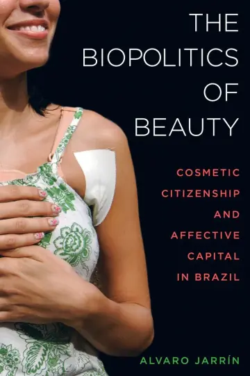 Cover of The Biopolitics of Beauty