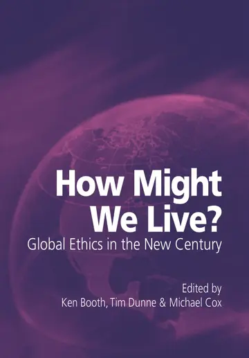 Cover of How Might We Live? Global Ethics in the New Century