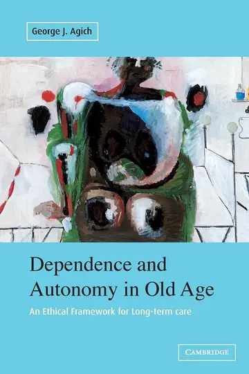Cover of Dependence and Autonomy in Old Age