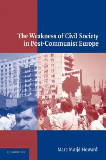 Cover of The Weakness of Civil Society in Post-Communist Europe