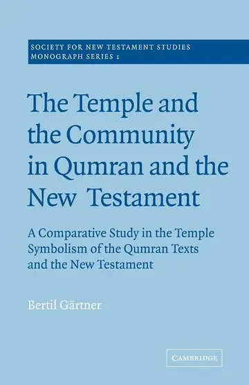 Cover of The Temple and the Community in Qumran and the New Testament