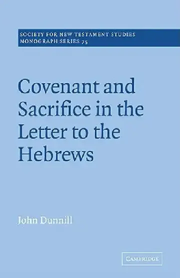 Cover of Covenant and Sacrifice in the Letter to the Hebrews