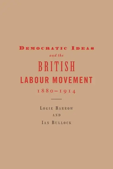 Cover of Democratic Ideas and the British Labour Movement, 1880–1914