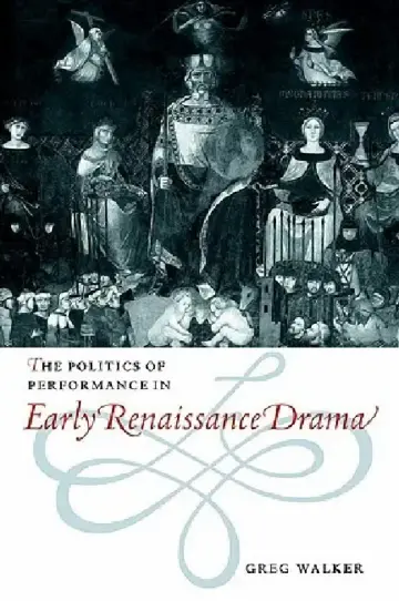 Cover of The Politics of Performance in Early Renaissance Drama