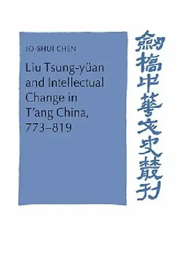 Cover of Liu Tsung-Yuan and Intellectual Change in T'Ang China, 773 819