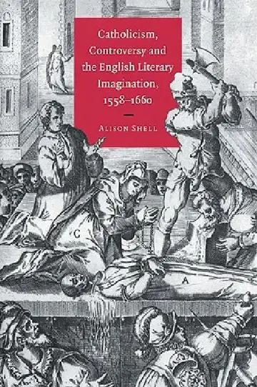 Cover of Catholicism, Controversy and the English Literary Imagination, 1558 1660