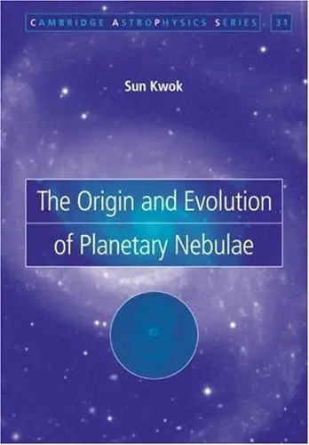 Cover of The Origin and Evolution of Planetary Nebulae
