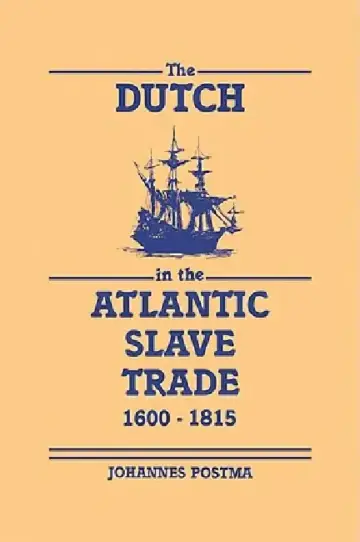 Cover of The Dutch in the Atlantic Slave Trade, 1600 1815