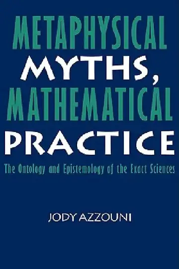 Cover of Metaphysical Myths, Mathematical Practice