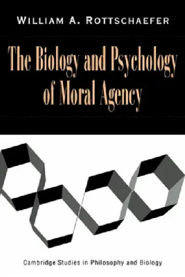 Cover of The Biology and Psychology of Moral Agency