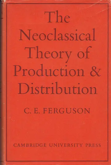 Cover of The Neoclassical Theory of Production and Distribution