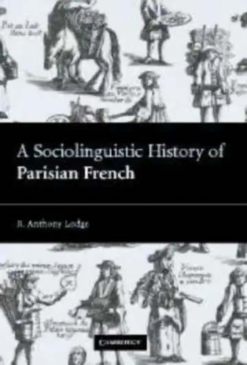 Cover of A Sociolinguistic History of Parisian French
