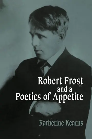 Cover of Robert Frost and a Poetics of Appetite