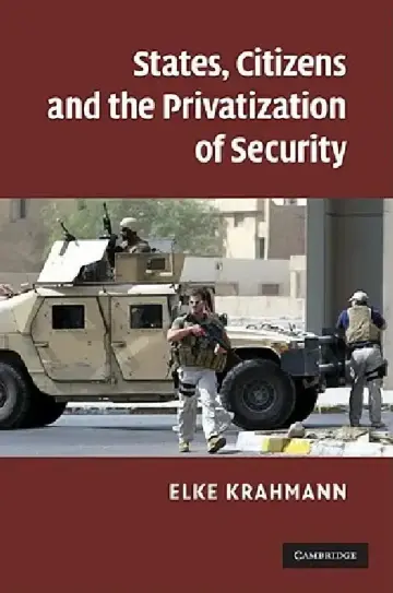 Cover of States, Citizens and the Privatization of Security
