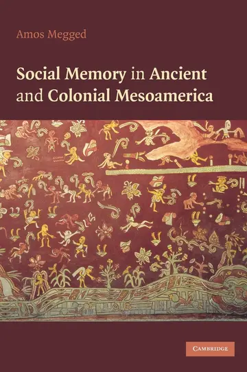 Cover of Social Memory in Ancient and Colonial Mesoamerica
