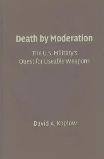 Cover of The U.S. Military's Quest for Useable Weapons
