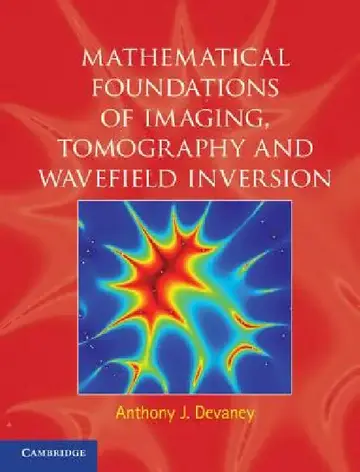 Cover of Mathematical Foundations of Imaging, Tomography and Wavefield Inversion