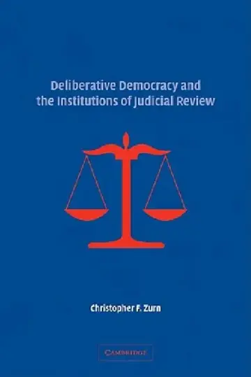 Cover of Deliberative Democracy and the Institutions of Judicial Review