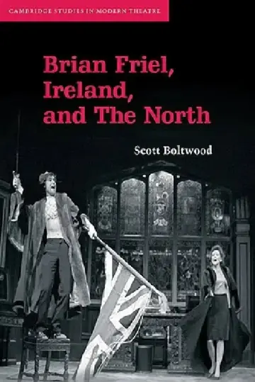 Cover of Brian Friel, Ireland, and the North