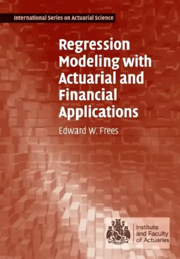 Cover of Regression Modeling with Actuarial and Financial Applications