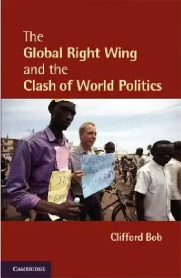 Cover of The Global Right Wing and the Clash of World Politics