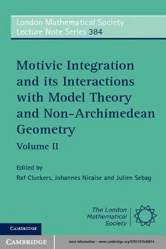 Cover of Motivic Integration and its Interactions with Model Theory and Non-Archimedean Geometry