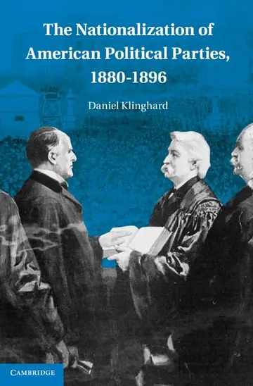 Cover of The Nationalization of American Political Parties, 1880–1896