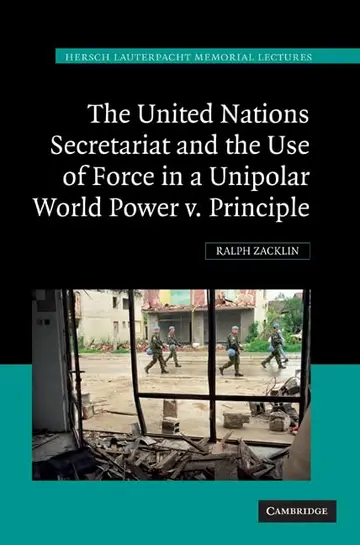 Cover of United Nations Secretariat and the Use of Force in a Unipolar World