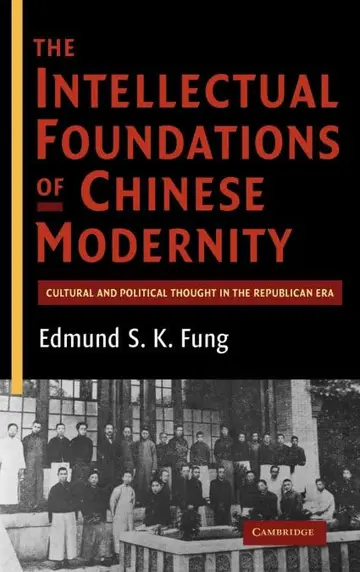 Cover of The Intellectual Foundations of Chinese Modernity