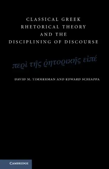 Cover of Classical Greek Rhetorical Theory and the Disciplining of Discourse