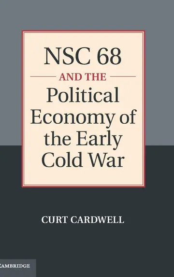 Cover of NSC 68 and the Political Economy of the Early Cold War