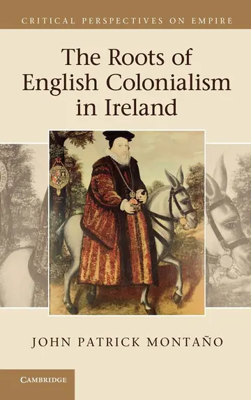 Cover of The Roots of English Colonialism in Ireland