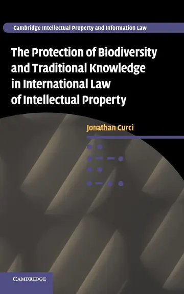 Cover of The Protection of Biodiversity and Traditional Knowledge in International Law of Intellectual Property