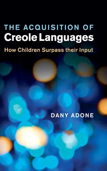 Cover of The Acquisition of Creole Languages