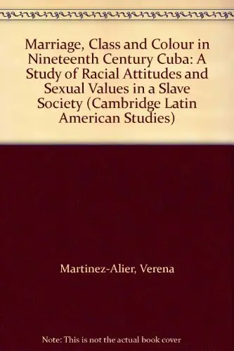 Cover of Marriage, Class and Colour in Nineteenth Century Cuba
