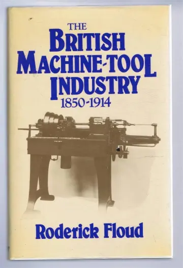 Cover of The British Machine Tool Industry, 1850–1914