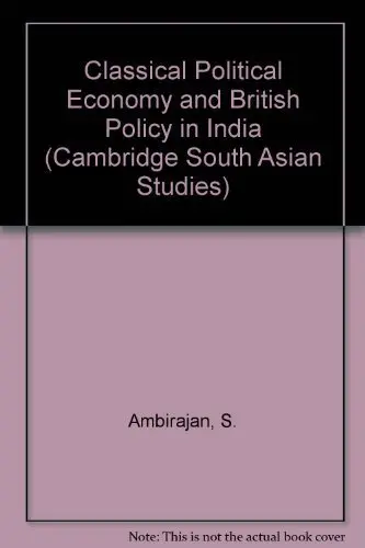 Cover of Classical Political Economy and British Policy in India