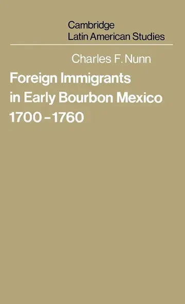 Cover of Foreign Immigrants in Early Bourbon Mexico, 1700–1760