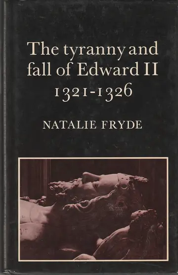 Cover of The Tyranny and Fall of Edward II 1321–1326