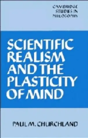 Cover of Scientific Realism and the Plasticity of Mind