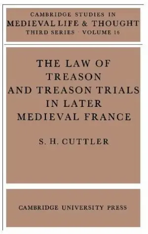 Cover of The Law of Treason and Treason Trials in Later Medieval France