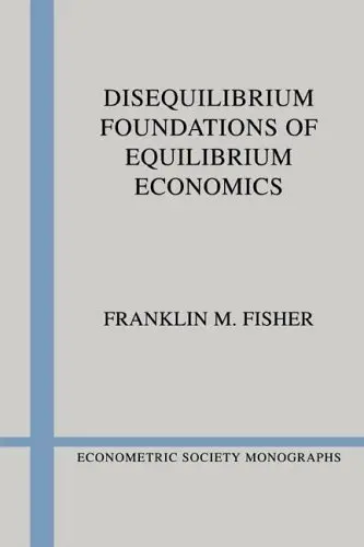 Cover of Disequilibrium Foundations of Equilibrium Economics