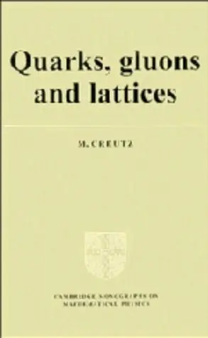 Cover of Quarks, Gluons and Lattices